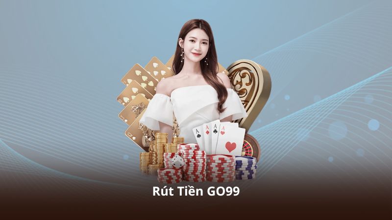 Rút Tiền GO99 – Hỗ Trợ Đa Dạng Phương Thức Giao Dịch